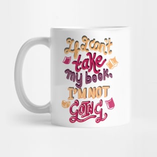 If I Can't Take My Book.. Mug